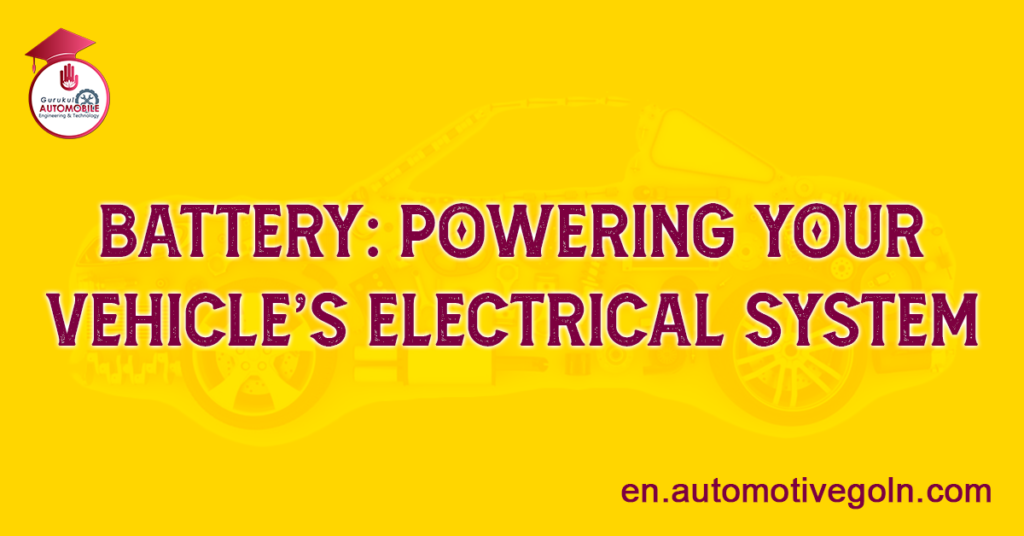 Battery: Powering Your Vehicle's Electrical System