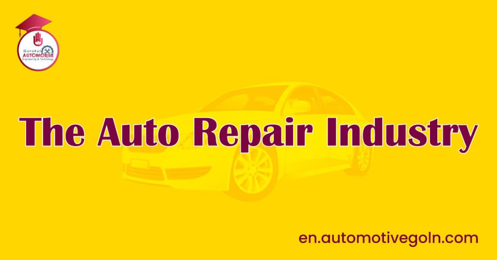 The Auto Repair Industry